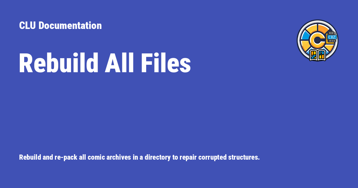 Rebuild All Files - CLU Documentation